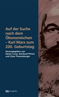 Auf der Suche nach dem Ökonomischen – Karl Marx zum 200. Geburtstag