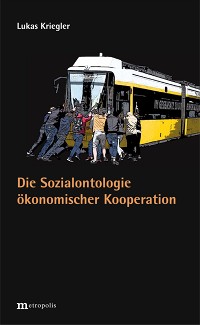 Die Sozialontologie ökonomischer Kooperationen