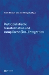 Postsozialistische Transformation und europ�ische (Des-)Integration: Bilanz und Perspektiven