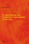 Die Besch�ftigungs- und Sozialpolitik im Spannungsfeld der Interessen