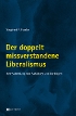 Der doppelt missverstandene Liberalismus
