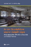An den Grundpfeilern unserer Zukunft sägen