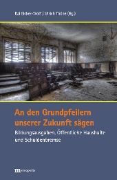 An den Grundpfeilern unserer Zukunft sägen
