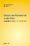 Glaube und Rationalität in der Krise