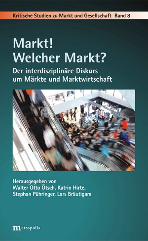 „Konkurrenz“ und „Markt“ im ökonomischen Denken in Deutschland von der Historischen Schule bis zum Ordoliberalismus