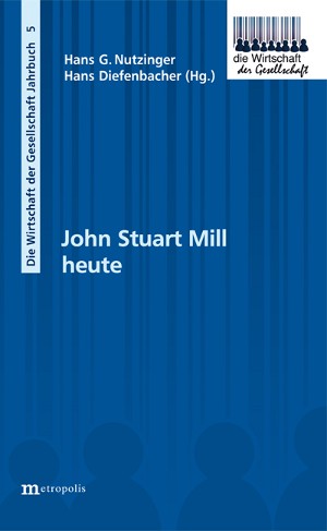 Historische Methode und Kritik der Politischen Ökonomie – was hat das mit John Stuart Mill zu tun?