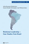 Relational Leadership &ndash; Case Studies from Brazil