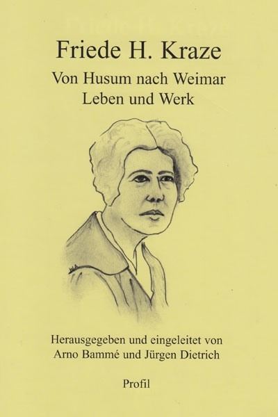 Friede H. Kraze: Von Husum nach Weimar