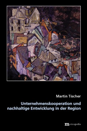 Unternehmenskooperation und nachhaltige Entwicklung in der Region