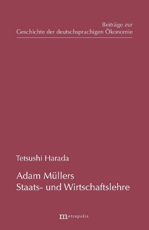 Adam Müllers Staats- und Wirtschaftslehre