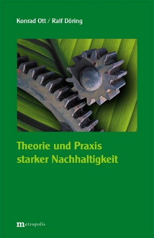 Theorie und Praxis starker Nachhaltigkeit