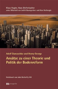 Adolf Damaschke und Henry George – Ansätze zu einer Theorie und Politik der Bodenreform