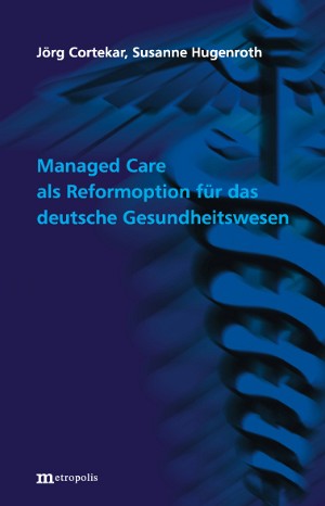 Managed Care als Reformoption für das deutsche Gesundheitswesen