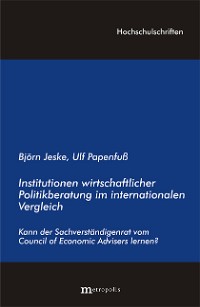 Institutionen wirtschaftswissenschaftlicher Politikberatung im internationalen Vergleich