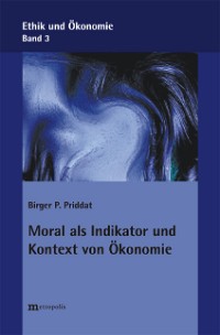 Moral als Indikator und Kontext von Ökonomie